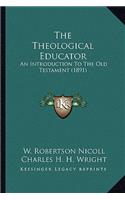 Theological Educator the Theological Educator