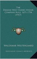 The Danish West Indies Under Company Rule, 1671-1754 (1917)