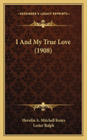 I and My True Love (1908)
