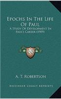 Epochs in the Life of Paul: A Study of Development in Paul's Career (1909)