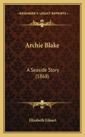 Archie Blake: A Seaside Story (1868)(English)