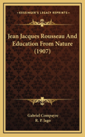 Jean Jacques Rousseau And Education From Nature (1907)