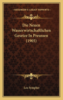 Die Neuen Wasserwirtschaftlichen Gesetze In Preussen (1905)
