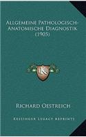 Allgemeine Pathologisch-Anatomische Diagnostik (1905)