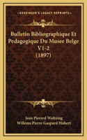 Bulletin Bibliographique Et Pedagogique Du Musee Belge V1-2 (1897)