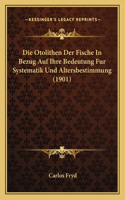 Otolithen Der Fische in Bezug Auf Ihre Bedeutung Fur Systematik Und Altersbestimmung (1901)