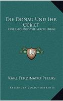 Die Donau Und Ihr Gebiet