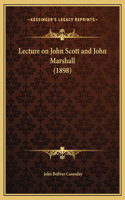 Lecture on John Scott and John Marshall (1898)
