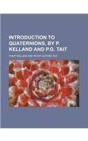 Introduction to Quaternions, by P. Kelland and P.G. Tait