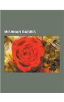 Mishnah Rabbis: Judah Hanasi, Shammai, Akiva Ben Joseph, Elisha Ben Abuyah, Joshua Ben Hananiah, Hillel the Elder, Eliezer Ben Hurcanu