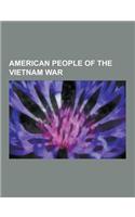American People of the Vietnam War: Richard Nixon, Henry Kissinger, Spiro Agnew, Hubert Humphrey, William Calley, Dean Rusk, William Westmoreland, Rob(English)