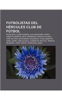 Futbolistas del Hercules Club de Futbol: Francisco Javier Farinos, Luis Aragones, Mario Alberto Kempes, David Trezeguet, Manolo Alfaro(Spanish)