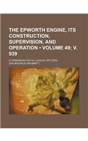 The Epworth Engine, Its Construction, Supervision, and Operation (Volume 49; V. 939); A Companion for All League Officers