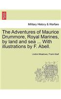 Adventures of Maurice Drummore, Royal Marines, by Land and Sea ... with Illustrations by F. Abell.