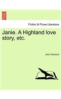 Janie. a Highland Love Story, Etc. Vol. I.