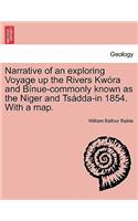 Narrative of an Exploring Voyage Up the Rivers Kwora and Binue-Commonly Known as the Niger and Tsadda-In 1854. with a Map.: (English)