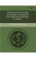 Web Question Answering Technology: An Empirical Test of the Task-Technology Fit Model: (English)