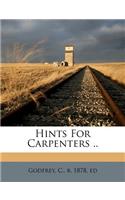 Hints for Carpenters ..