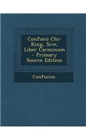 Confucii Chi-King, Sive, Liber Carminum