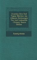 Zwischen Drin Und Vojusa: Marchen Aus Albanien Zeichnungen Von Axel Leskoschek