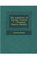 The Nobilities of Europe Volume 1 - Primary Source Edition