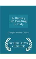 A History of Painting in Italy - Scholar's Choice Edition