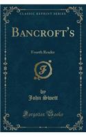 Bancroft's: Fourth Reader (Classic Reprint)(English)