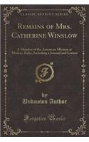 Remains of Mrs. Catherine Winslow