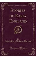 Stories of Early England (Classic Reprint)