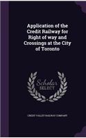 Application of the Credit Railway for Right of Way and Crossings at the City of Toronto