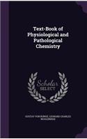Text-Book of Physiological and Pathological Chemistry