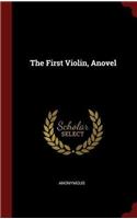 THE FIRST VIOLIN, ANOVEL