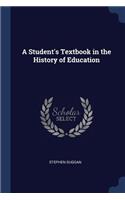 A Student's Textbook in the History of Education