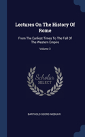 Lectures On The History Of Rome