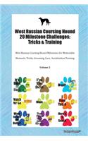 West Russian Coursing Hound 20 Milestone Challenges: Tricks & Training West Russian Coursing Hound Milestones for Memorable Moments, Tricks, Grooming, Care, Socialization Training Volume 2