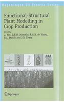 Functional-Structural Plant Modelling in Crop Production