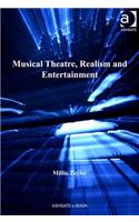 Musical Theatre, Realism and Entertainment