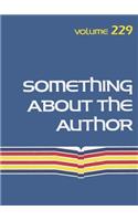Something about the Author: Facts and Pictures about Authors and Illustrators of Books for Young People(229 Something about the Author)