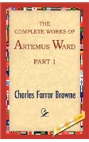 The Complete Works of Artemus Ward, Part 1