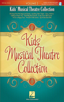 Kids' Musical Theatre Collection - Volume 2 (Book/Online Audio): With Access to Online Audio of Piano Accompaniments