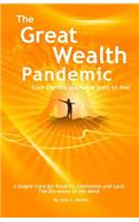 The Great Wealth Pandemic: Are You Infected?