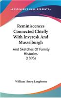 Reminiscences Connected Chiefly With Inveresk And Musselburgh