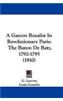 A Gascon Royalist In Revolutionary Paris