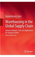 Warehousing in the Global Supply Chain: Advanced Models, Tools and Applications for Storage Systems