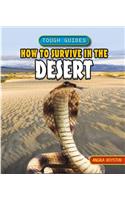 How to Survive in the Desert: (Tough Guides)