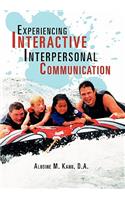 Experiencing Interactive Interpersonal Communication