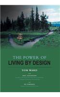 The Power of Living By Design