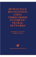 Human Face Recognition Using Third-Order Synthetic Neural Networks