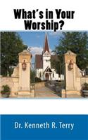 What's in Your Worship