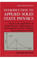 Introduction to Applied Solid State Physics: Topics in the Applications of Semiconductors, Superconductors, Ferromagnetism, and the Nonlinear Optical Properties of Solids